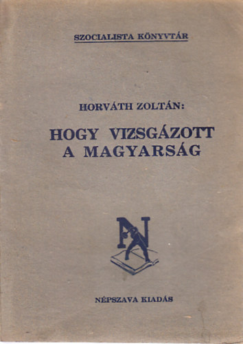 Horv�th Zolt�n - Hogy vizsg�zott a magyars�g