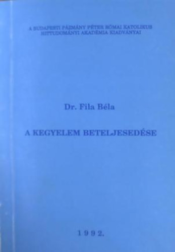 Fila Béla dr. - A kegyelem beteljesedése