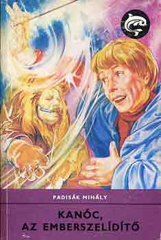 Padisák Mihály - Kanóc, az emberszelítítő