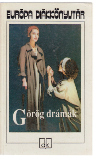 Aiszkh�losz, Euripides, Arisztophan�sz Szophokl�sz - G�r�g dr�m�k - Eur�pa Di�kk�nyvt�r