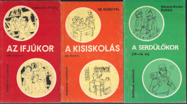 3 db Sz�l�knek-nevel�sr�l k�nyv:A kisiskol�s (6-10. �v), A serd�l�kor (10-16. �v), Az ifj�kor (16-24. �v)