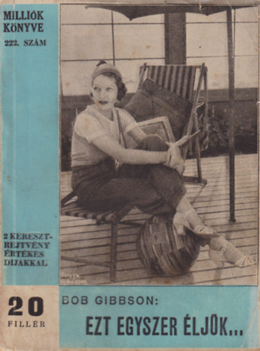 Bob Gibbson - Ezt egyszer �lj�k... (Milli�k K�nyve 222.)