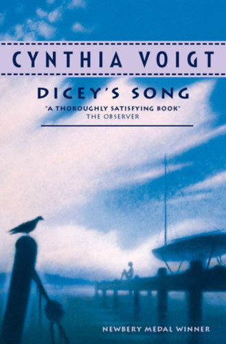 Cynthia Voigt - Dicey's Song  It's time for dicey to grow up...