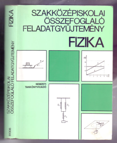 Bkefi-Horvth-Nmeth-Phn-Szab-Vajda - Szakkzpiskolai sszefoglal feladatgyjtemny - Fizika (18. kiads)