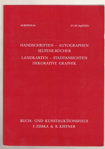 F.Zisska und R.Kistner - AUKTION 43: Handsschriften - Autographen - Seltene Bcher