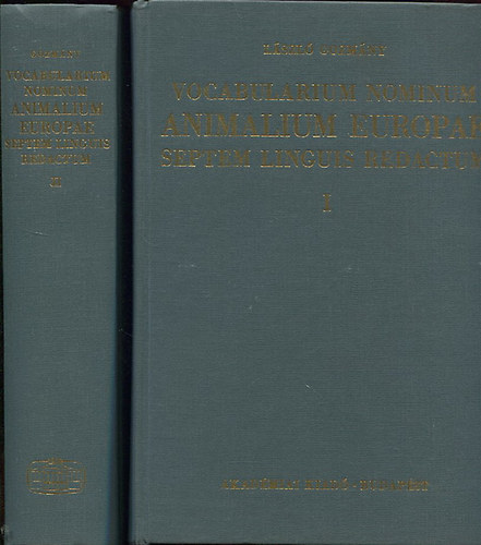 Gozmny Lszl - Vocabularium Nominum Animalium Europae Septem Linguis Redactum I-II (ht nyelv)