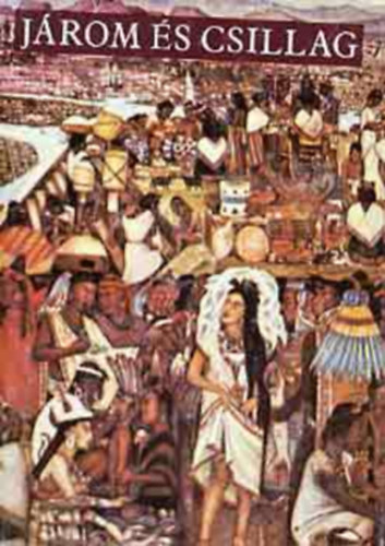 Kozmosz Könyvek - Járom és csillag Latin-amerikai költők antológiája