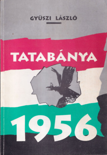 Gy�szi L�szl� - Tatab�nya 1956-ban