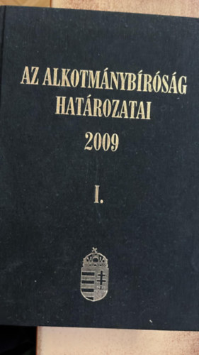 Dr. Paczolay Péter - Dr. Pálffy Ilona - Az Alkotmánybíróság határozatai 2009 I-III.