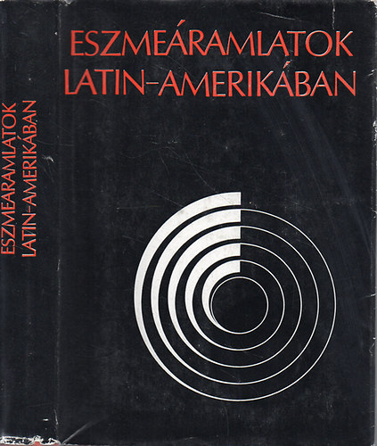 Kerekes Gyrgy  (szerk.) - Eszmeramlatok Latin-Amerikban