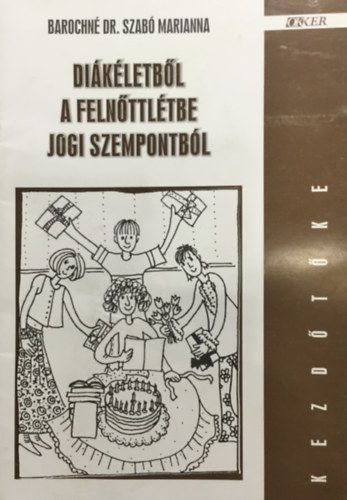 Barochn� Szab� Marianna - Di�k�letb�l a feln�ttl�tbe jogi szempontb�l