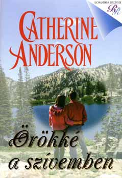 Catherine Anderson - Örökké a szívemben