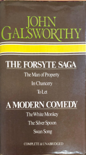 John Galsworthy - The Forsyte Saga - The Forsyte Chronicles vol. 1. (The Man of Property - In Chancery - To Let)