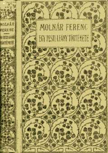 Moln�r Ferenc - Egy pesti le�ny t�rt�nete (I. kiad�s)