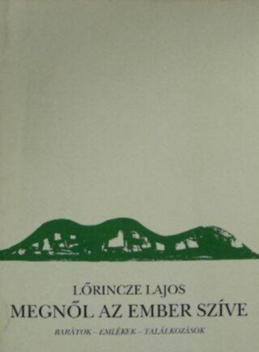 Kolczonay Katalin Lrincze Lajos - Megnl az ember szve Bartok-emlkek-tallkozsok