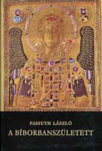 Passuth L�szl� - A B�borbansz�letett (dedik�lt)