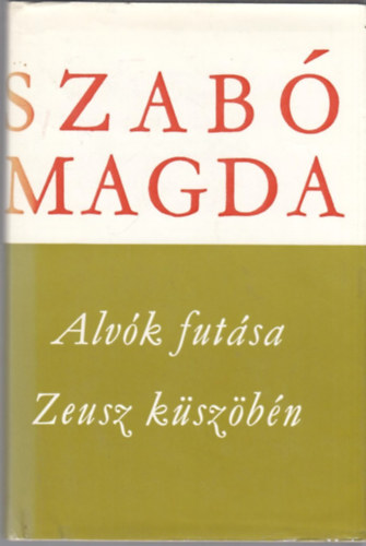 Szab Magda - Alvk futsa - Zeusz kszbn
