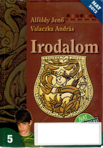 Alf�ldy Jen� - Irodalom 5. Olvas�k�nyv az �t�dik �vfolyam sz�m�ra