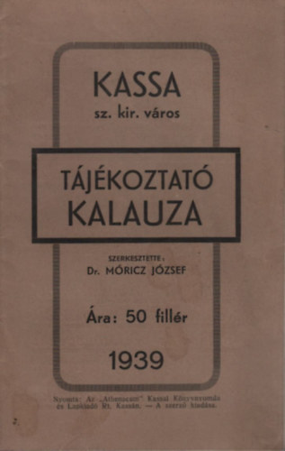 Mricz Jzsef dr. - Kassa tjkoztat kalauza 1939