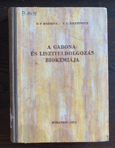 V. L. Kretovics N. P. Kozmina - A gabona és lisztfeldolgozás biokémiája