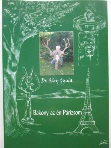 Dr. Sry Gyula - Bakony az n Prizsom