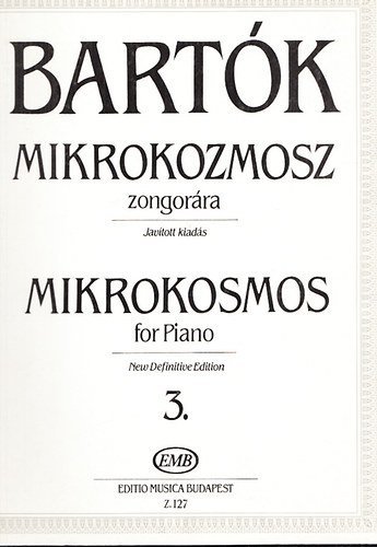 Bart�k B�la - Mikrokozmosz zongor�ra 3. ( Nos. 67-96.) (Mikrokosmos for Piano 3.)