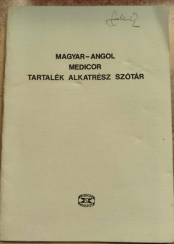 Magyar-angol MEDICOR tartalk alkatrsz sztr