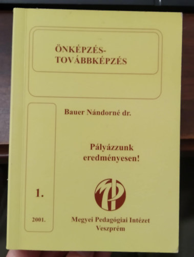Dr. Bauer Nndorn - Plyzzunk eredmnyesen! - nkpzs - tovbbkpzs - 2001/1.