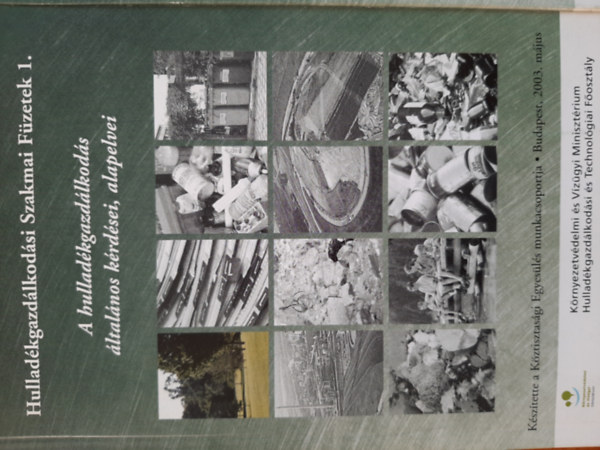 A hullad�kgazd�lkod�s �ltal�nos k�rd�sei, alapelvei (Hullad�kgazd�lkod�si Szakmai F�zetek .1)