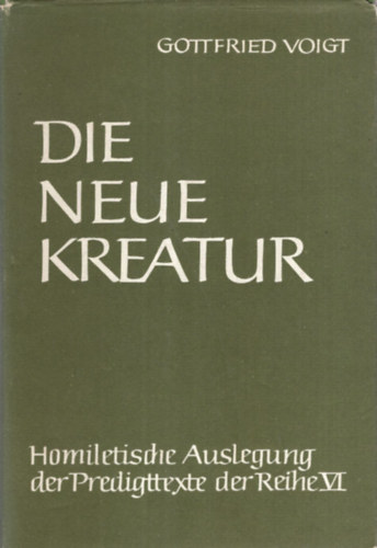 Gottfried Voigt - Die Neue Kreatur