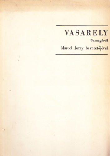 Victor Vasarely - Vasarely nmagrl (Marcel Joray bevezetjvel)
