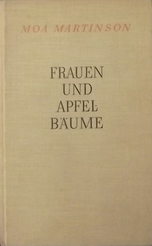 Moa Martinson - Frauen und Apfelb�ume