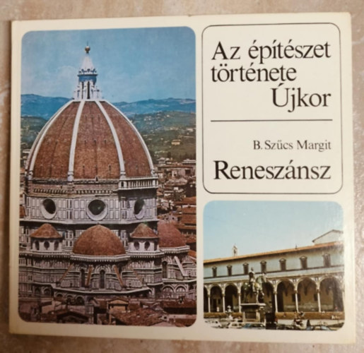 B. Szcs Margit - Az ptszet trtnete - jkor - Renesznsz