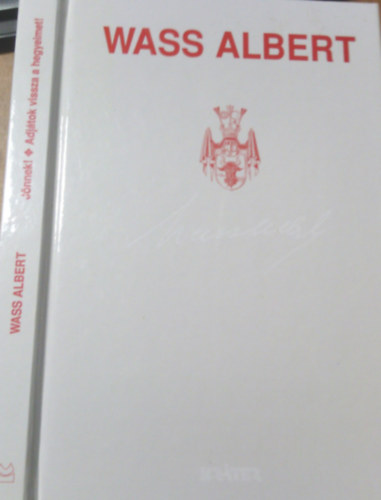 Wass Albert - J�nnek!Adj�tok vissza a hegyeimet!