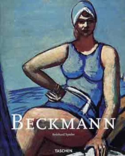 Reinhardt Spieler - Max Beckmann 1884-1950 - Der Weg zum Mythos (nmet - Taschen)