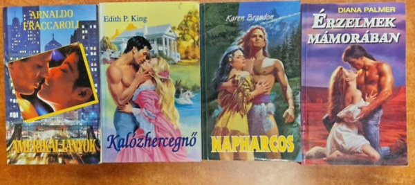 Edith P. King, Karen Brandon, Diana Palmer Fraccaroli - 4db romantikus regny: Napharcos+Kalzhercegn+rzelmek mmorban+Amerikai lnyok