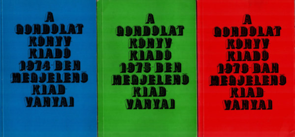 A Gondolat knyvkiad megjelen kiadvnyai 1974-1984. kztt.