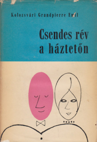 Kolozsvri Grandpierre Emil - Csendes rv a hztetn