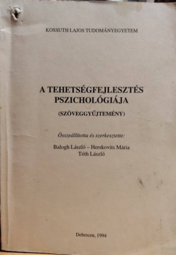 Balogh-Herskovits-Tth - A tehetsgfejleszts pszicholgija (szveggyjtemny)