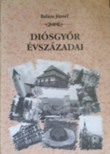 Balzs Jzsef - Disgyr vszzadai