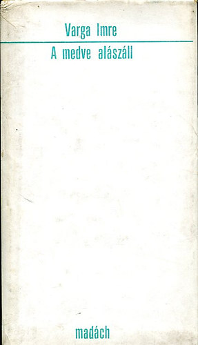 Varga Imre - A medve alászáll