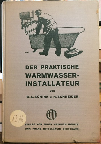 Georg A. Schink - Hermann Schneider - Der praktische Warmwasser Installateur