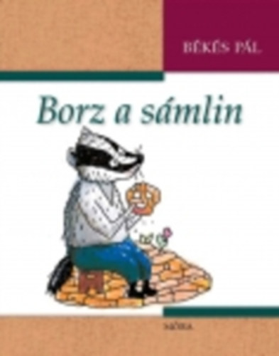 Békés Pál - Borz a sámlin