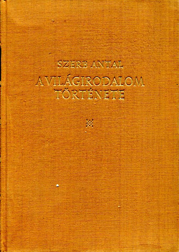 Szerb Antal - A vil�girodalom t�rt�nete I-II. (Egybek�tve)