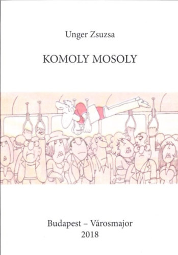 Unger Zsuzsa - Komoly mosoly