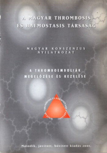 Dr. Rák Kálmán Blaskó György - Magyar konszenzus nyilatkozat - A thromboemboliák megelőzése és kezelése
