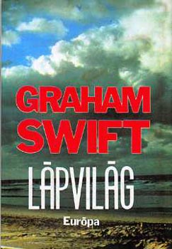 Graham Swift - L�pvil�g