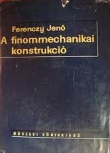Ferenczy Jen� - A finommechanikai konstrukci�