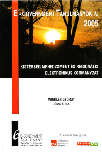 Winkler Gyrgy - Kistrsg menedzsment s regionlis elektronikus kormnyzat (E-Government Tanulmnyok IV.)