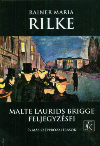 Rainer Maria Rilke - Malte Laurids Brigge feljegyzsei s ms szpprzai rsok